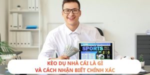 Kèo dụ nhà cái là gì