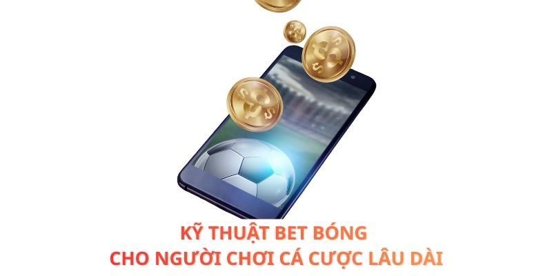 Kỹ thuật bet bóng