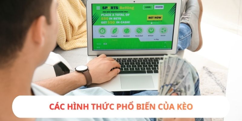 Các hình thức phổ biến của kèo