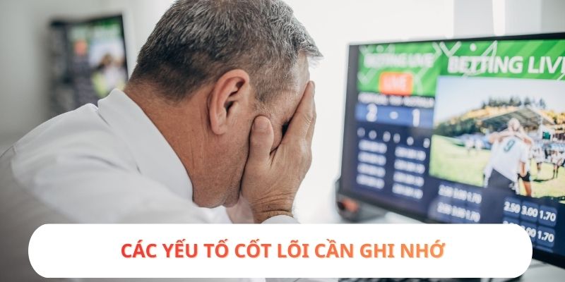 Các yếu tố cốt lõi cần ghi nhớ