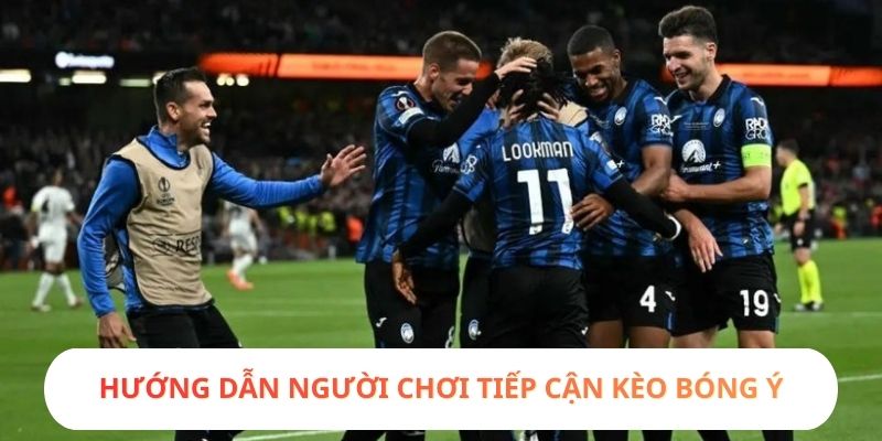 Hướng dẫn người xem tiếp cận kèo bóng đá Ý