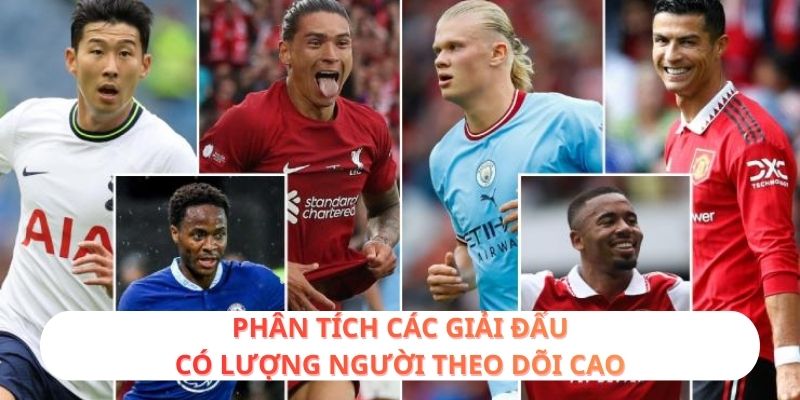 Phân tích các giải đấu có lượng người theo dõi cao