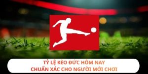 tỷ lệ kèo Đức