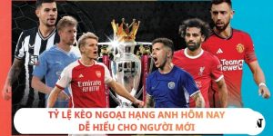 tỷ lệ kèo Ngoại hạng Anh
