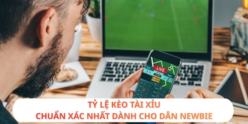 tỷ lệ kèo Tài Xỉu