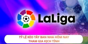 Tỷ lệ kèo Tây Ban Nha